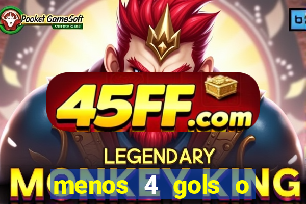 menos 4 gols o que significa